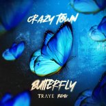 Crazy Town - Butterfly (Traye Extended Remix)