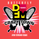 Crazy Town - Butterfly (Ayur Tsyrenov DFM Extended Remix)