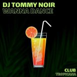 DJ Tommy Noir - Wanna Dance (Extended Mix)