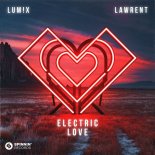 LUM!X, LAWRENT - Electric Love (Extended Mix)