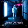 Bruno Watts & Leadback - Better Off Alone (Extended Mix)