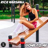 Rick Marshall - Done To Me (Original Mix)