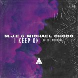 M.J.E & Michael Chodo - I Keep On (Original Mix)