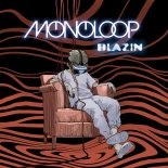 Monoloop - Blazin (Extended Mix)