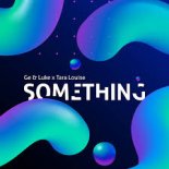 Ge & Luke x Tara Louise - Something