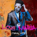 Crazy Loop - LOVE MARIA