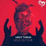 Umut Torun - Hold On To Me (Extended Mix)