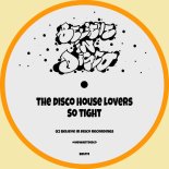The Disco House Lovers - So Tight (Extended Mix)