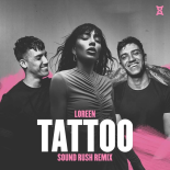 Loreen - Tattoo (Sound Rush Remix)