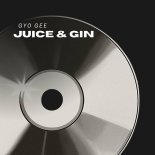 Gyo Gee - Juice & Gin (Original Mix)