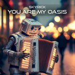 Skyrick - You Are My Oasis