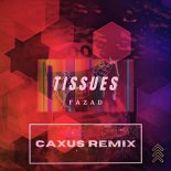 FaZaD - Tissues (Caxus Remix)