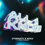 Eternate & KEKU Feat. ANGEL CANNON - All i know