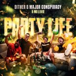 Dither & Mc Livid & Major Conspiracy - Party Life (Extended Mix)