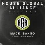 Mack Bango - Your Love Is Good (Original Mix)