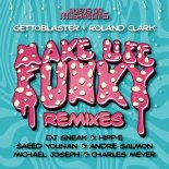 Gettoblaster, Roland Clark - Make Life Funky (Andre Salmon & Michael Joseph 'Suck My Funk' Remix)