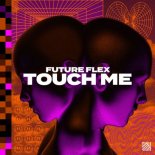 Future Flex - Touch Me (Club Mix)
