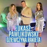 Łukasz Pawlikowski - Dziewczyna Rakieta
