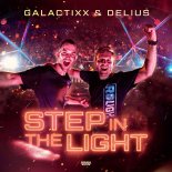 Galactixx & Delius - Step In The Light (Extended Mix)