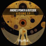 Andres Power & Outcode - Visions (Original Mix)