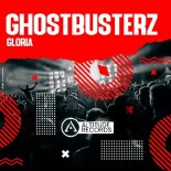 Ghostbusterz - Gloria (Original Mix)