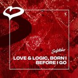 Love & Logic, Born I - Before I Go (Original Mix)