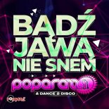Poparazzi & Dance 2 Disco - Bądź Jawą Nie Snem
