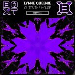 Lynne Queenie - Outta The House (Rave Mix)