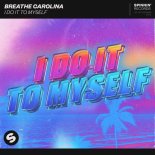 Breathe Carolina - Do it For Myself (Original Mix)