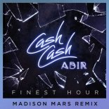 Cash Cash - Finest Hour (Madison Mars Remix)