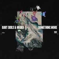 Bart Skils & Weska - Something More (Original Mix)