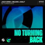 Jack Wins x Milwin x Walt - No Turning Back (Original Mix)