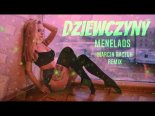Menelaos - Dziewczyny (Marcin Raczuk Remix)