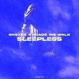 Sha7an & Roads We Walk - Sleepless