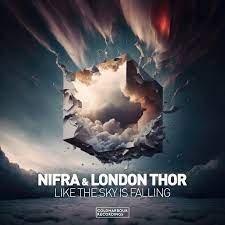 Nifra & London Thor - Like the Sky is Falling (Extended Mix)