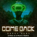 Happy Deny - Come Back (Dimas & D-Music Extended Remix)