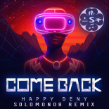 Happy Deny - Come Back (Solomon08 Remix)