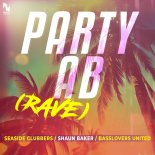 Seaside Clubbers & Shaun Baker Feat. Basslovers United - Party Ab (Rave) (Extended Mix)