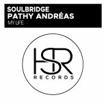 Soulbridge & Pathy Andréas - My Life