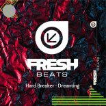 Hard Breaker - Dreaming (Original Mix)