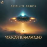 Satellite Robots Feat. Kim Alex - You Can Turn Around