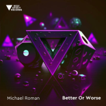 Michael Roman - Better Or Worse