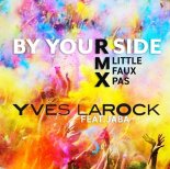 Yves Larock & Jaba - By Your Side (Little Faux Pas Remix)