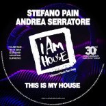 Stefano Pain & Andrea Serratore - This Is My House (Extended Mix)