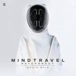 Devin Wild - MINDTRAVEL (Psychonaut) (Original Mix)