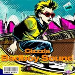 Cizzzla - Badboy Sound (Original Mix)