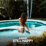 A-Mase - Still Happy (Original Mix)