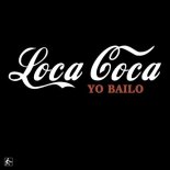 Loca Coca - Yo Bailo (Extended Mix)