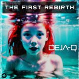 Deja-Q - The First Rebirth (Extended Version)