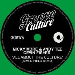 Micky More & Andy Tee & Cevin Fisher - All About The Culture (Simon Field Extended Mix)